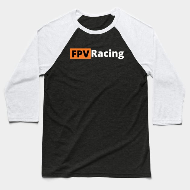 FPV Racing Baseball T-Shirt by Myartstor 